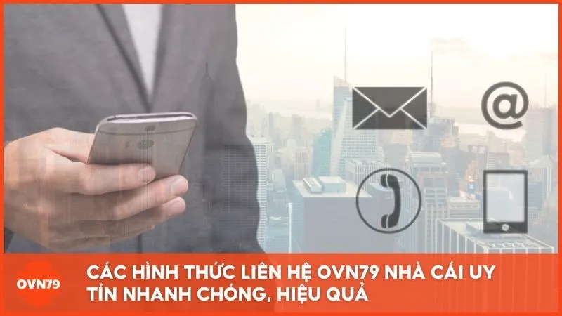 Các hình thức liên hệ OVN79 Nhà Cái Uy Tín nhanh chóng, hiệu quả