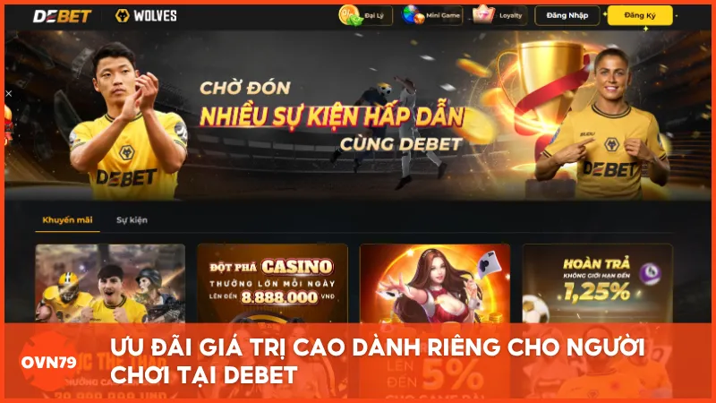Ưu đãi giá trị cao dành riêng cho người chơi tại DEBET