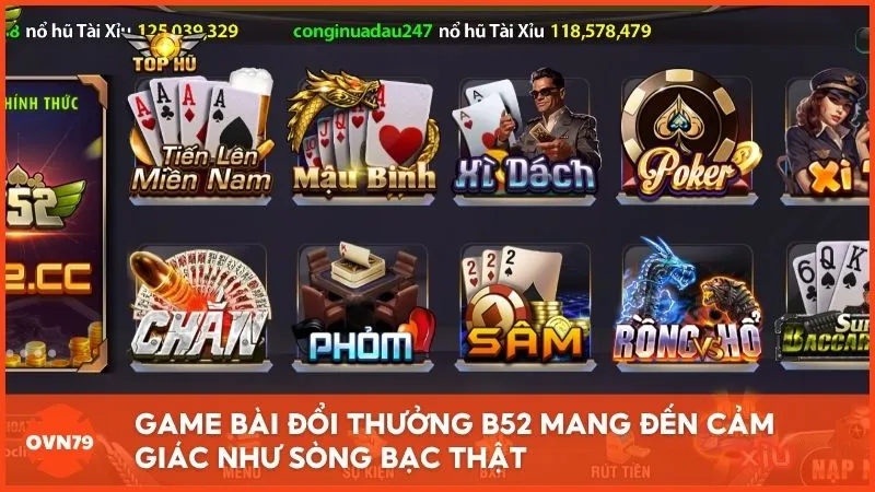 Game bài đổi thưởng B52 mang đến cảm giác như sòng bạc thật
