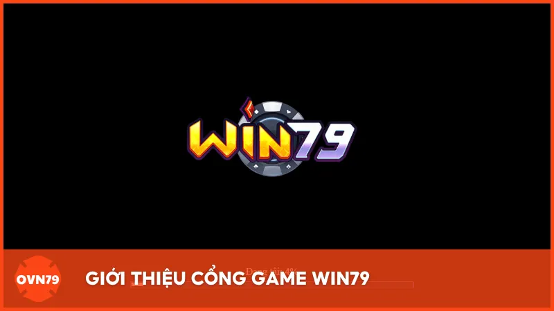 Giới thiệu cổng game WIN79 - Cổng game uy tín hàng đầu