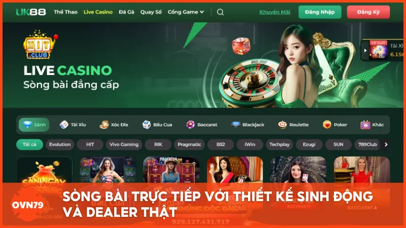 Sòng bài trực tiếp với thiết kế sinh động và dealer thật