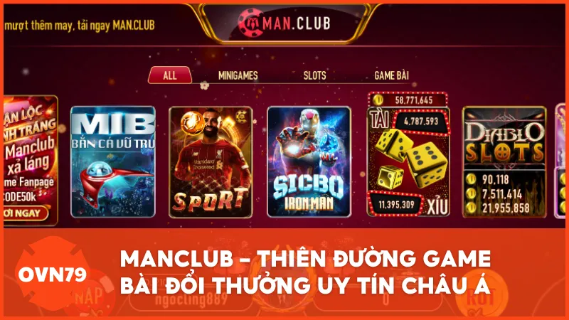MANCLUB – Thiên đường game bài đổi thưởng uy tín Châu Á