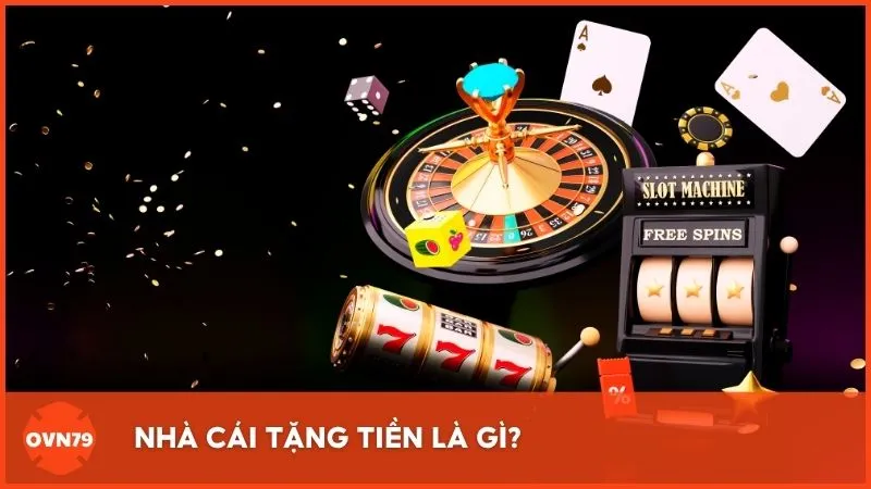 Nhà cái tặng tiền cung cấp ưu đãi thưởng để người chơi có thêm vốn cá cược ngay từ đầu