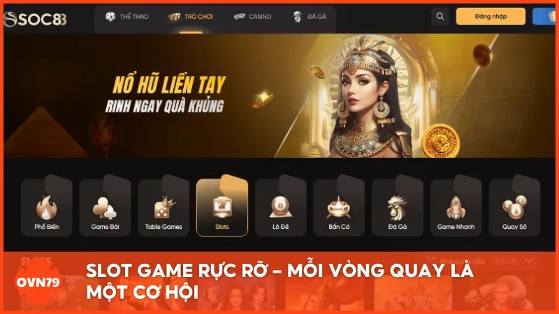 Slot game rực rỡ - Mỗi vòng quay là một cơ hội