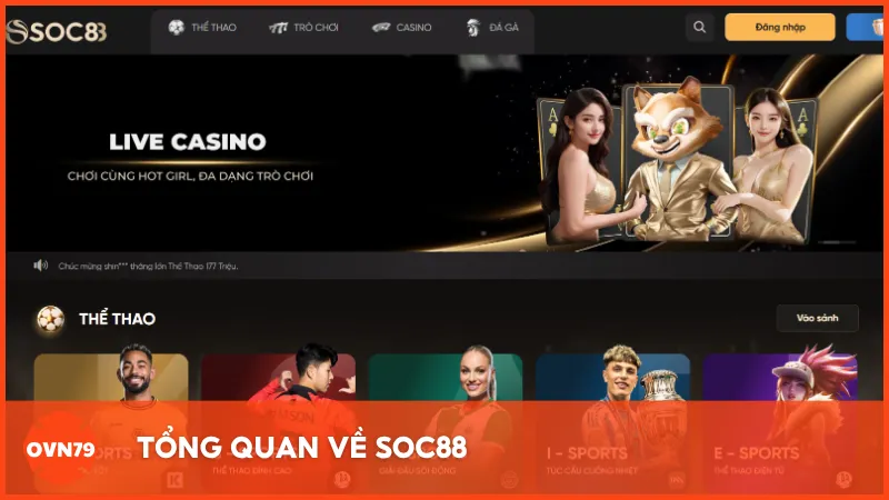 Tổng quan về SOC88 - Nền tảng cá cược minh bạch với tỷ lệ thưởng cao