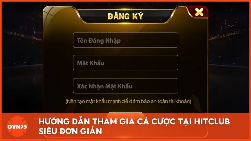 Hướng dẫn tham gia cá cược tại HITCLUB siêu đơn giản