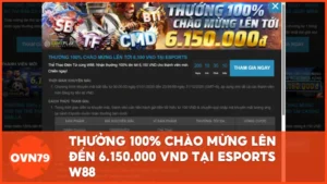 Thưởng 100% chào mừng lên đến 6.150.000 VND tại Esports