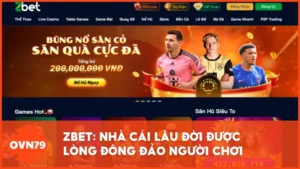 ZBET: Nhà cái lâu đời được lòng đông đảo người chơi Việt