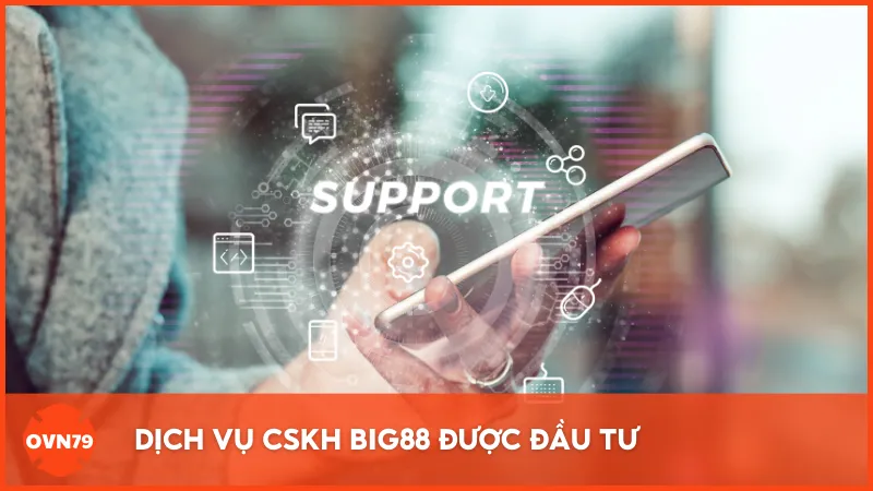 Dịch vụ CSKH được đầu tư nhằm hỗ trợ người chơi tận tình