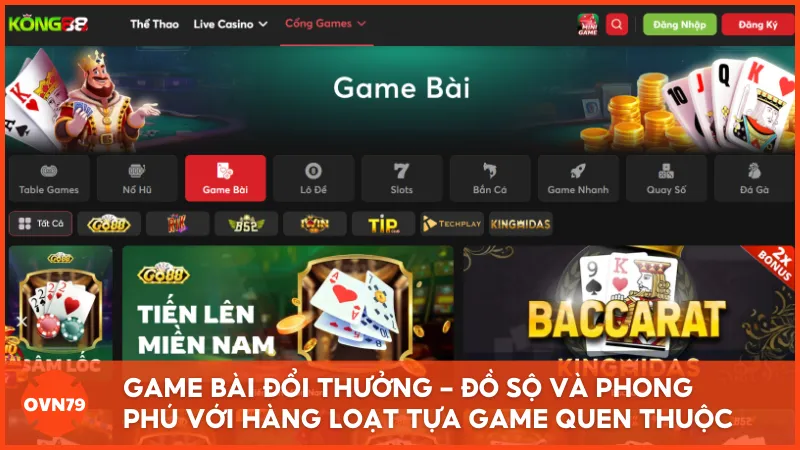 Game bài đổi thưởng - Đồ sộ và phong phú với hàng loạt tựa game quen thuộc