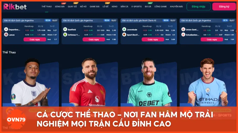 Cá cược thể thao - Nơi fan hâm mộ trải nghiệm mọi trận cầu đỉnh cao