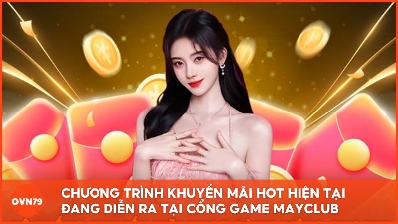 Chương trình khuyến mãi hot hiện tại đang diễn ra tại cổng game